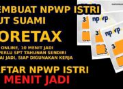 Cara Membuat NPWP Istri Ikut Suami di CoreTax Terbaru