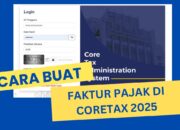 Cara Membuat Faktur Pajak di Coretax Terbaru Paling Simple