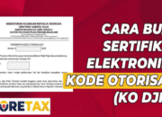 Cara Membuat Sertifikat Elektronik Dan Kode Otorisasi (KO DJP) Di Coretax