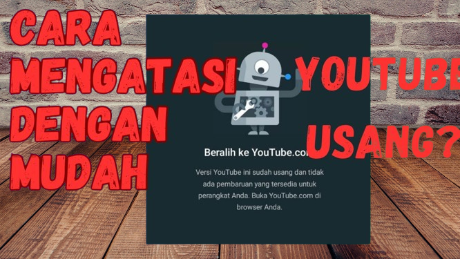 Cara Mengatasi "Versi YouTube ini Sudah Usang" yang Tidak Bisa Dibuka di Android dengan Mudah!