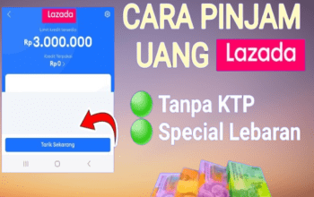 8 Cara Pinjam Uang di Lazada Langsung Cair Tanpa KTP