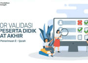 E-Ijazah: Cara Verifikasi dan Validasi Data Peserta Didik Kelas Akhir untuk Penerimaan E-Ijazah