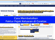 Cara Membatalkan Faktur Pajak Keluaran di Aplikasi Coretax Terbaru