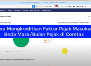 Cara Mengkreditkan Faktur Pajak Masukan Beda Masa Pajak di Coretax