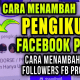5 Cara Cepat Menambah Pengikut di FB Pro Terbaru, Auto Banyak Followers!