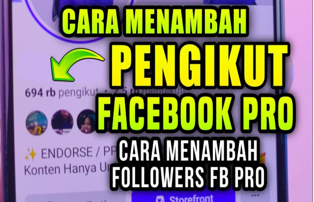 5 Cara Cepat Menambah Pengikut di FB Pro Terbaru, Auto Banyak Followers!