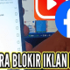 7 Cara Blokir Iklan Murah di Reels Facebook Pro agar Pendapatan Naik