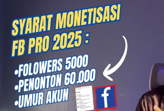 3 Syarat Monetisasi Facebook Pro 2025, Creator FB Pro Wajib Tahu!