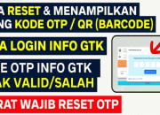 2 Cara Reset & Tampilkan Kembali Kode OTP/ Barcode INFO GTK Secara MANDIRI