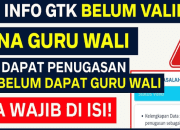Solusi INFO GTK Belum VALID Karena Belum Penugasan Guru WALI