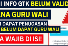 Solusi INFO GTK Belum VALID Karena Belum Penugasan Guru WALI