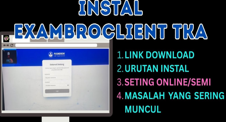 Link dan Cara Instal ExamBrowser Client TKA 100% Berhasil Sesuai Juknis
