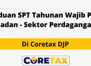 Cara Lapor SPT Tahunan Badan Sektor Perdagangan di CoreTax, Lengkap!